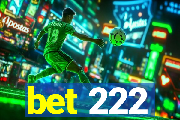 bet 222